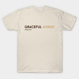 Graceful Atheist Podcast T-Shirt